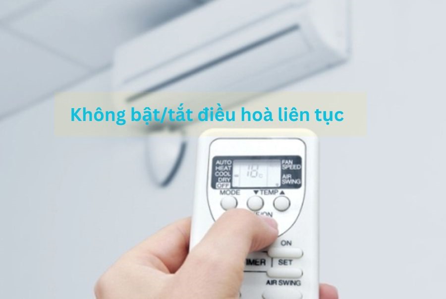 không nên bật tắt điều hòa liên tục