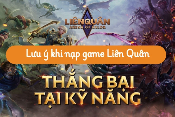 Lưu ý khi nạp liên quân