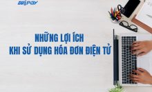 lợi ích sử dụng hóa đơn điện tử