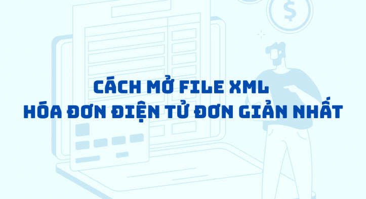 Cách mở file xml hóa đơn điện tử đơn giản nhất