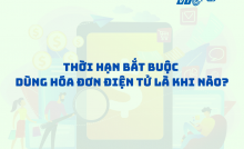 Thời hạn bắt buộc dùng hóa đơn điện tử