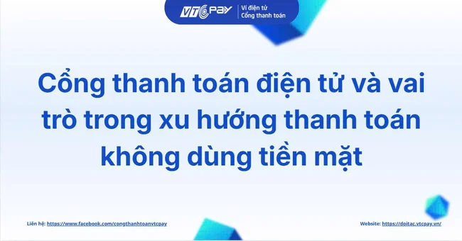 Cổng thanh toán điện tử và vai trò trong xu hướng thanh toán không dùng tiền mặt