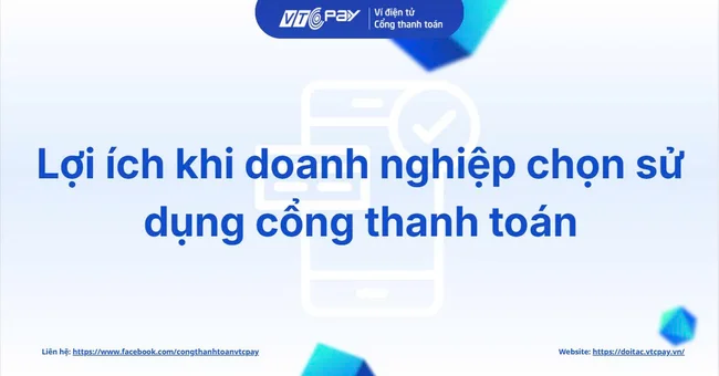 Lợi ích khi doanh nghiệp chọn sử dụng cổng thanh toán