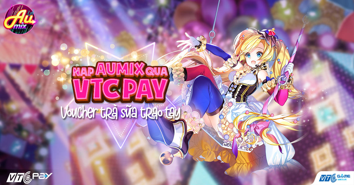 Hot Nạp Au Mix Qua Vtc Pay Voucher Tra Sữa Trao Tay
