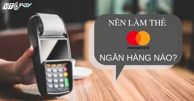 lam-the-mastercard-ngan-hang-nao