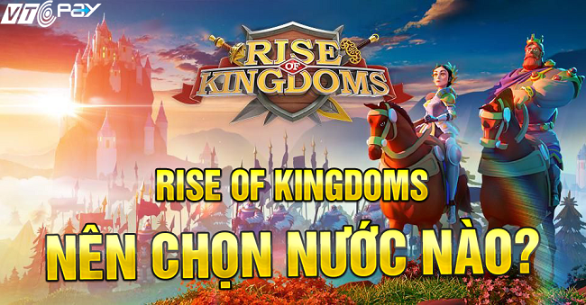 rise-of-kingdom-nen-chon-nuoc-nao-tong-hop-nen-van-minh-manh-nhat