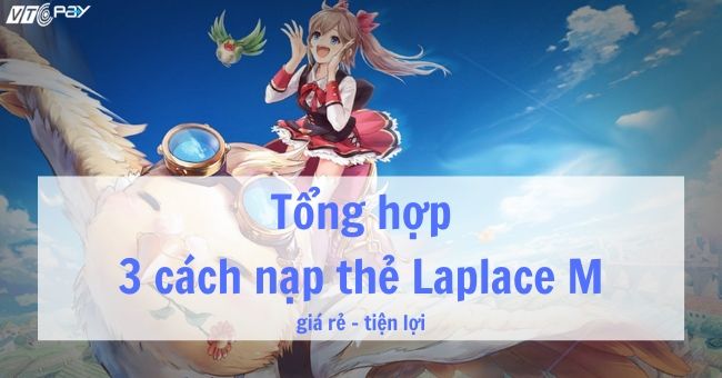 tong-hop-3-cach-nap-laplace-m-gia-re